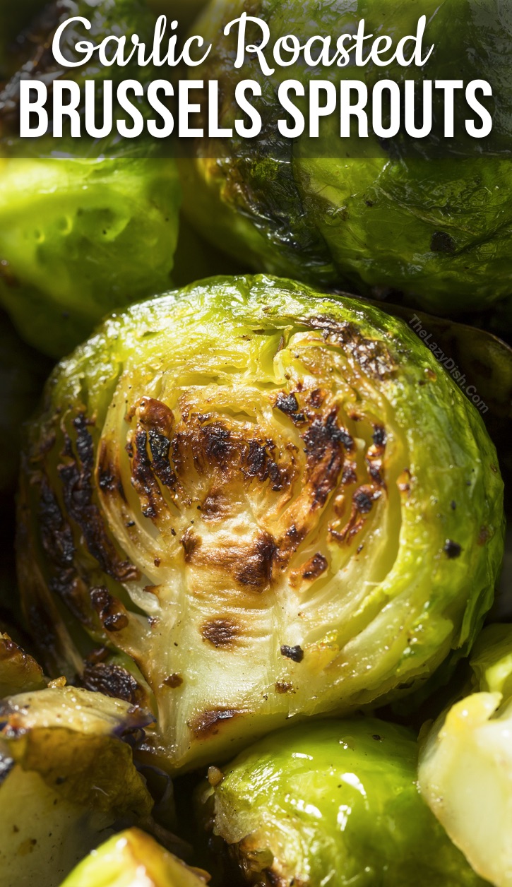 Garlic Roasted Brussels Sprouts Recipe -- an easy and healthy side dish! These brussels sprouts roast up to crispy goodness! Made with simple ingredients. The perfect veggie side dish for chicken or salmon!