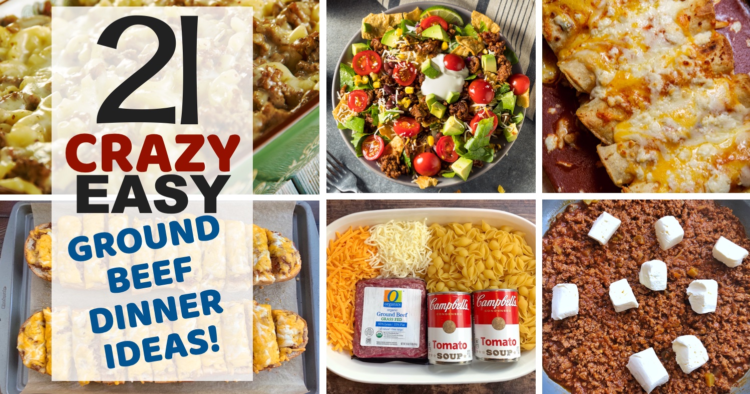 21 Easy Ground Beef Dinner Recipes