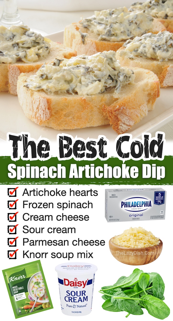 The Best party dip! This cold spinach and artichoke dip is super delicious served with French or sourdough bread, crackers, or even chips. It's an easy make-ahead appetizer that every host needs! Everyone will ask you for the recipe. It's so simple to make with just a handful of ingredients including cream cheese, sour cream, Knorr vegetable seasoning, and parmesan cheese. No mayonnaise! 