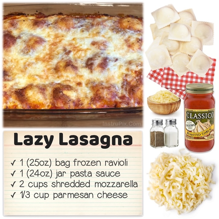 Lazy lasagna is basically just frozen ravioli, pasta sauce, and cheese all layered in a baking dish. You can customize the dish from there with meat or veggies. This simple meal only requires one dish and 5 minutes of prep. 